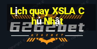 Lịch quay XSLA Chủ Nhật