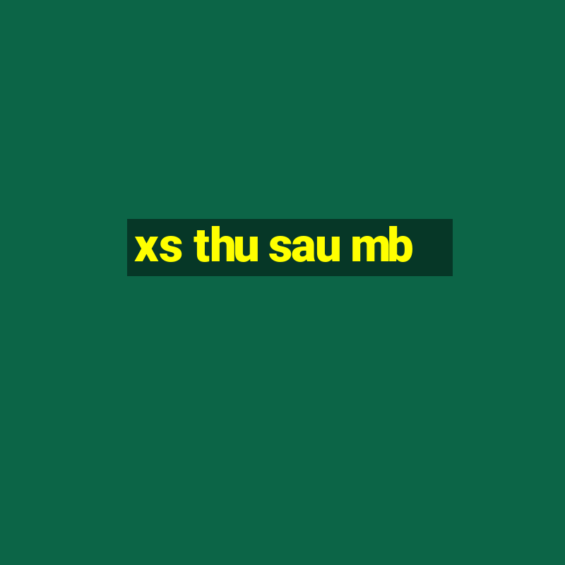 xs thu sau mb