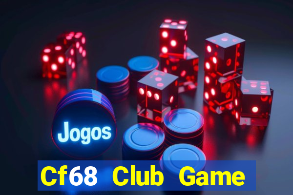 Cf68 Club Game Bài Online Miễn Phí