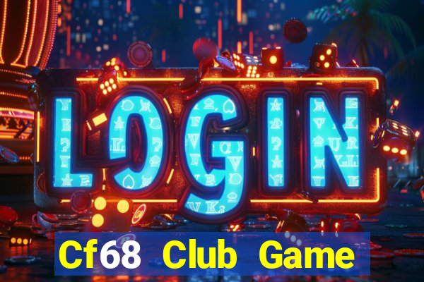 Cf68 Club Game Bài Online Miễn Phí