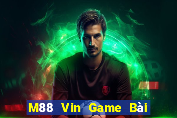 M88 Vin Game Bài Sinh Tử