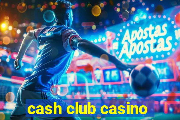 cash club casino