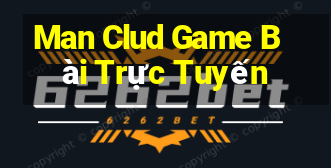 Man Clud Game Bài Trực Tuyến