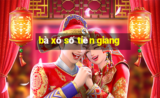 bà xổ số tiền giang