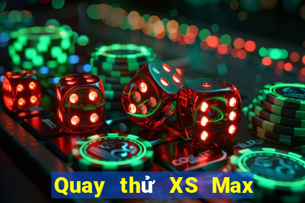 Quay thử XS Max 4D Thứ 3