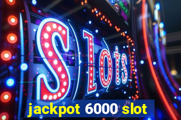 jackpot 6000 slot