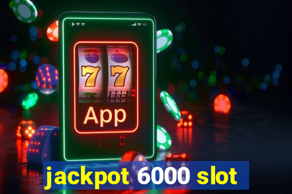 jackpot 6000 slot