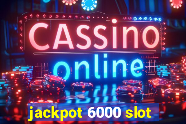 jackpot 6000 slot