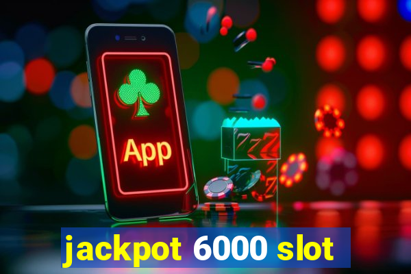 jackpot 6000 slot