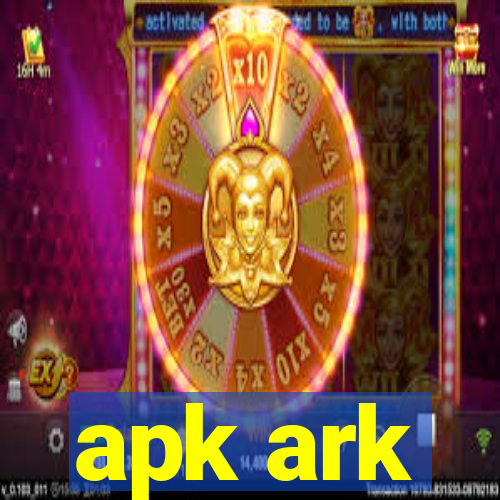 apk ark