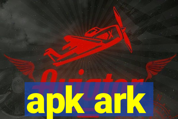 apk ark