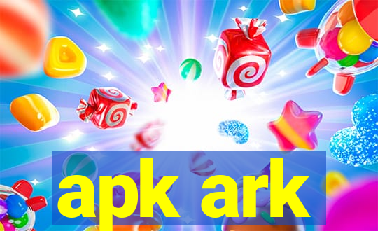 apk ark