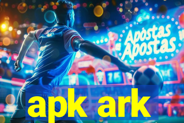 apk ark