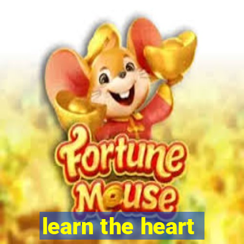 learn the heart