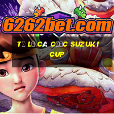 tỷ lệ cá cược suzuki cup