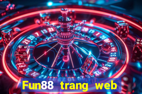 Fun88 trang web Việt nam phải thắng