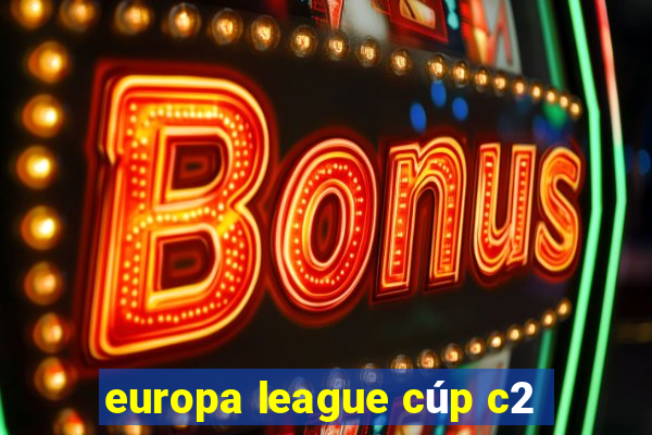 europa league cúp c2