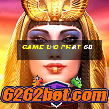 game lộc phát 68