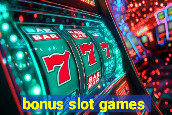 bonus slot games