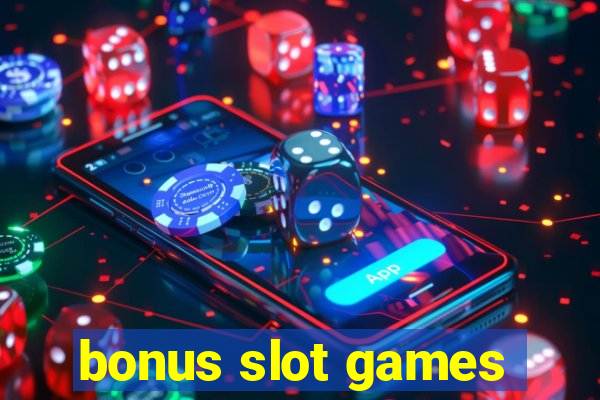 bonus slot games