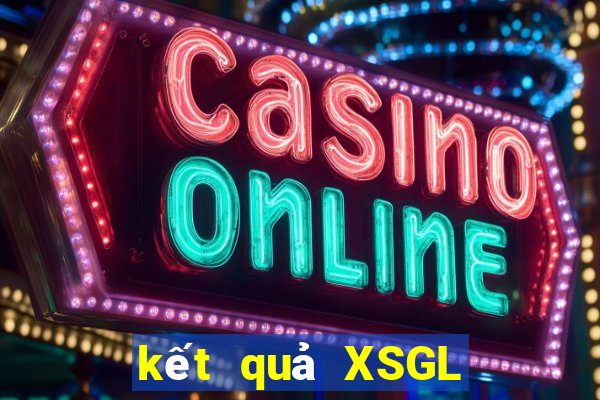 kết quả XSGL ngày 11