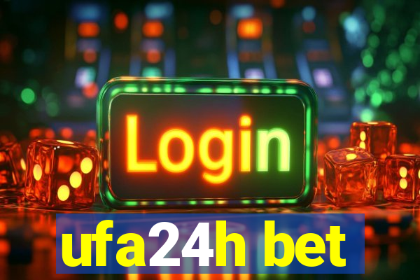 ufa24h bet