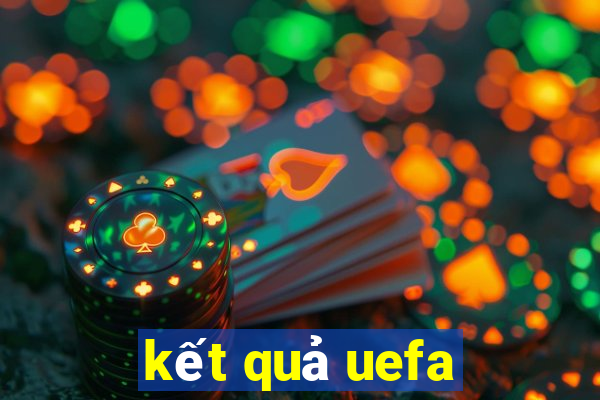 kết quả uefa