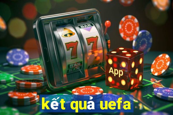 kết quả uefa