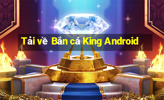 Tải về Bắn cá King Android