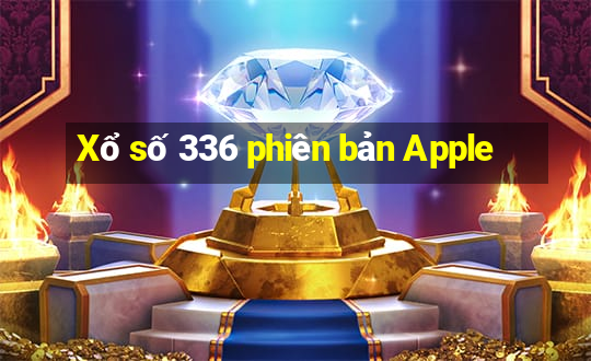 Xổ số 336 phiên bản Apple