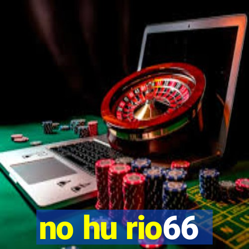 no hu rio66