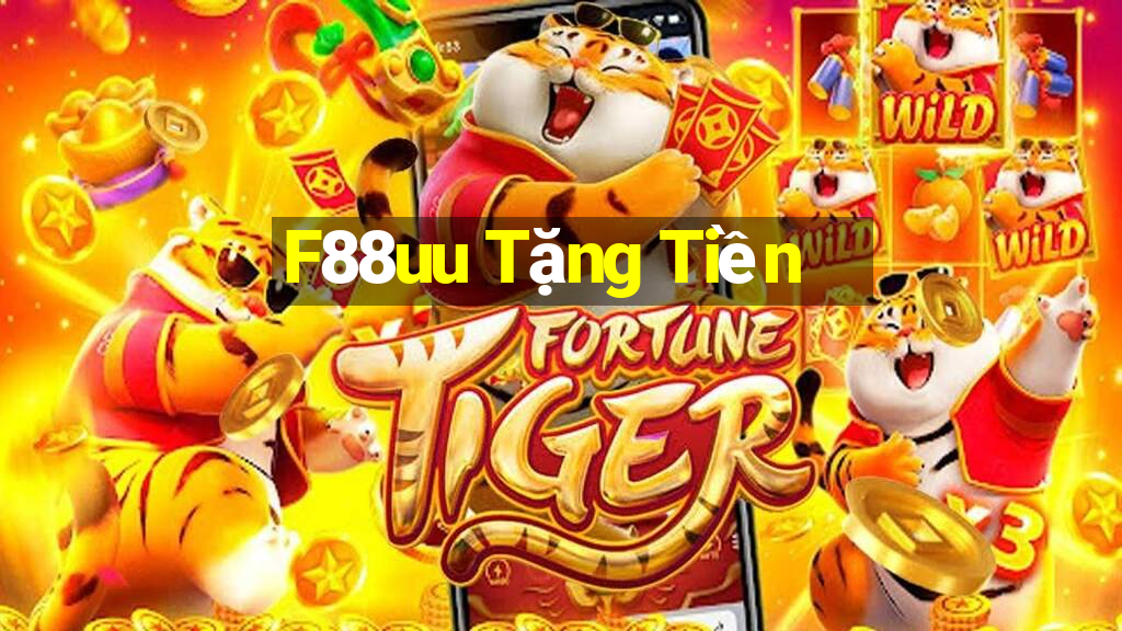 F88uu Tặng Tiền