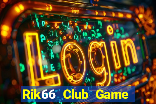 Rik66 Club Game The Bài Hay Nhất 2021