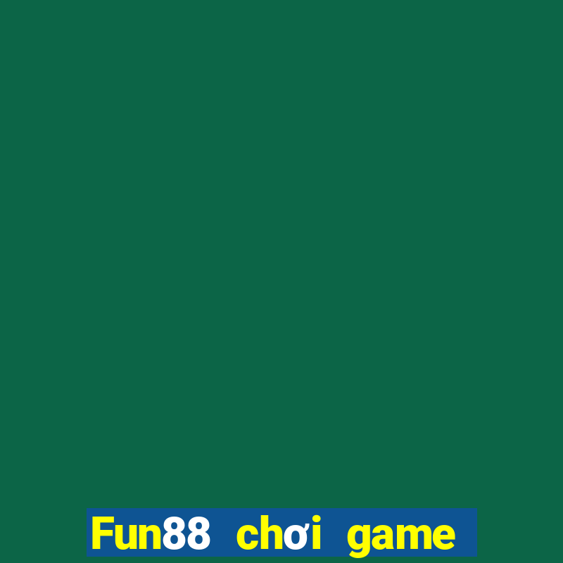 Fun88 chơi game đơn cho máy tính