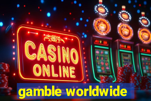 gamble worldwide