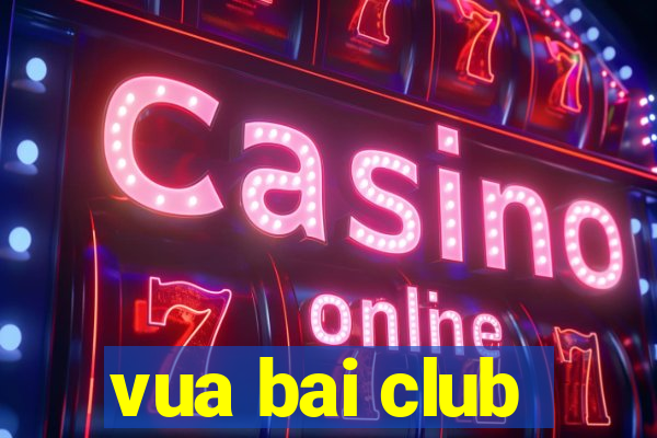 vua bai club