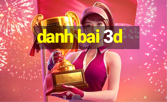 danh bai 3d