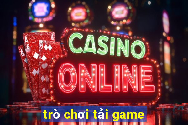 trò chơi tải game