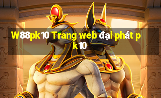 W88pk10 Trang web đại phát pk10