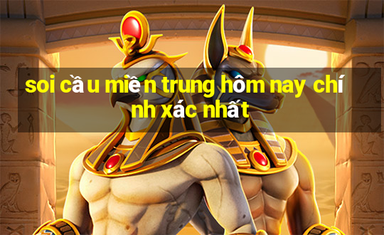 soi cầu miền trung hôm nay chính xác nhất