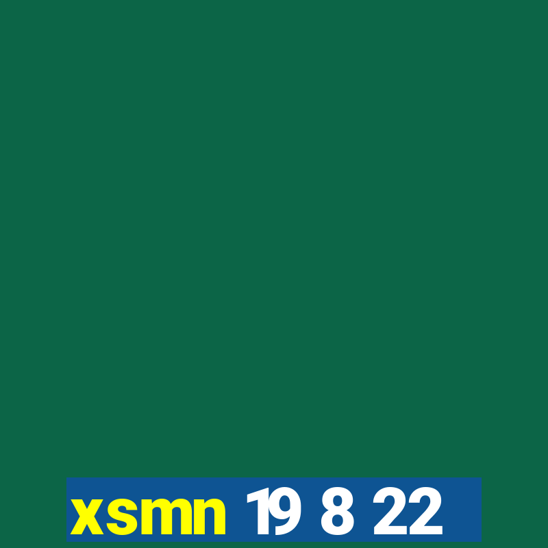 xsmn 19 8 22