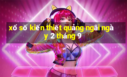 xổ số kiến thiết quảng ngãi ngày 2 tháng 9