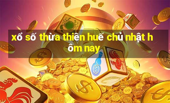 xổ số thừa thiên huế chủ nhật hôm nay