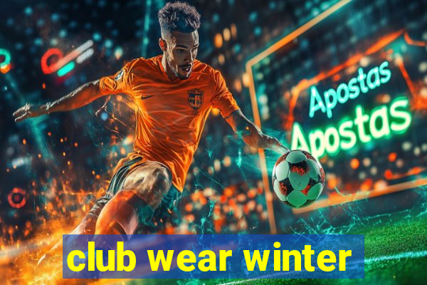 club wear winter