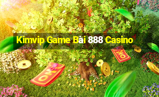 Kimvip Game Bài 888 Casino