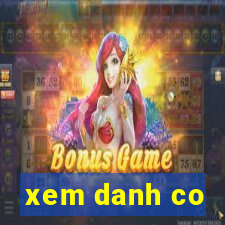 xem danh co