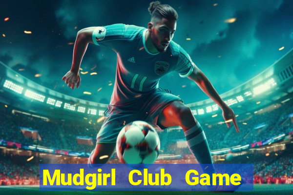 Mudgirl Club Game Bài Zic