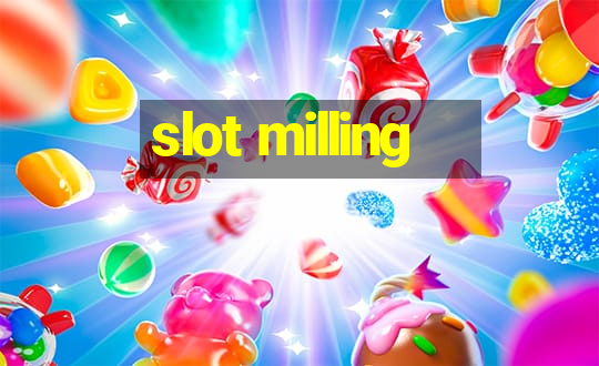 slot milling