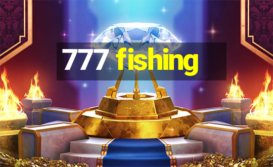 777 fishing