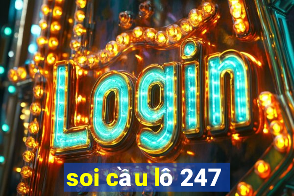 soi cầu lô 247